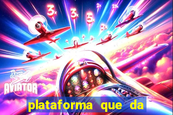 plataforma que da dinheiro pra jogar